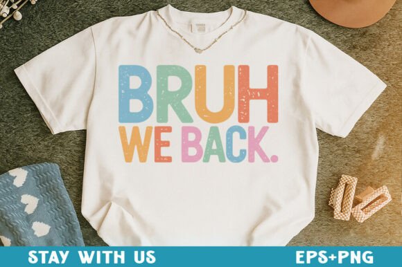 First Day of School, Bruh We Back PNG: The Ultimate Back-to-School Design